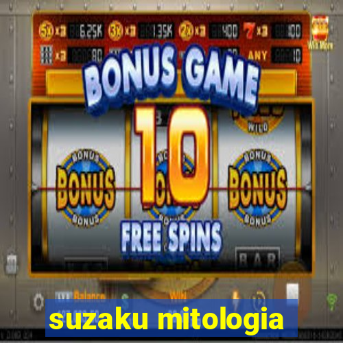 suzaku mitologia